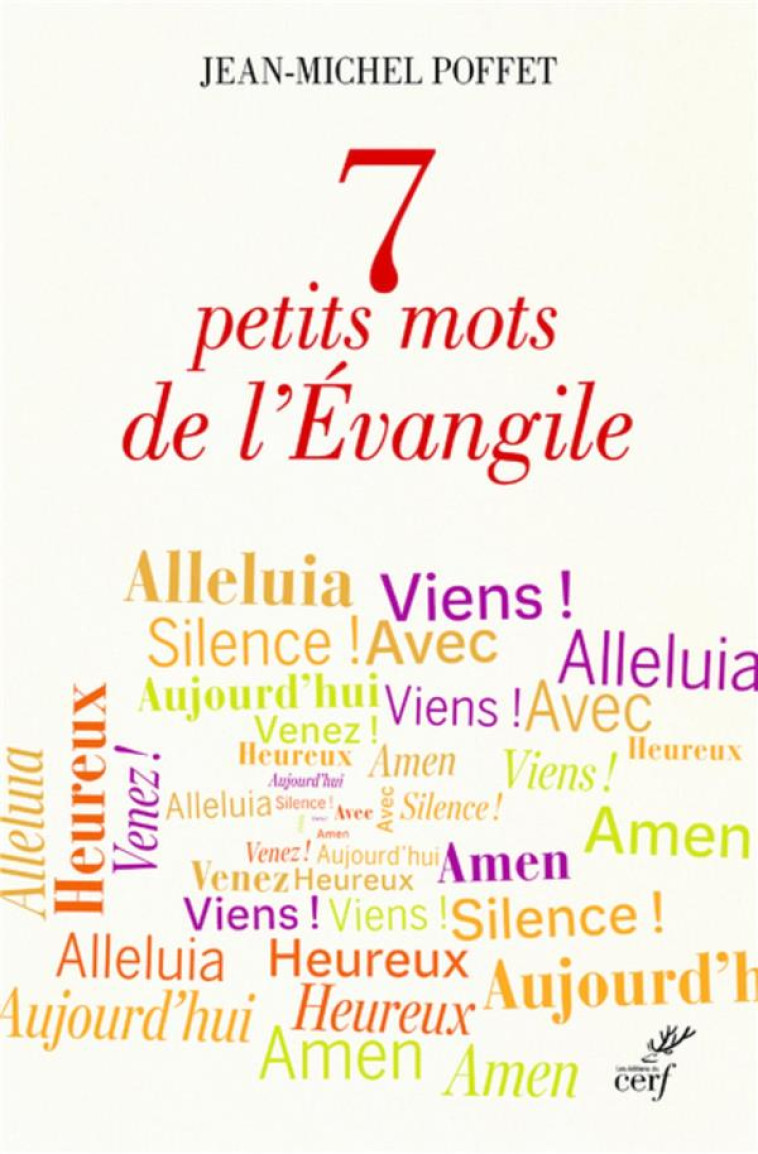 7 PETITS MOTS DE L'EVANGILE - POFFET JEAN-MICHEL - CERF