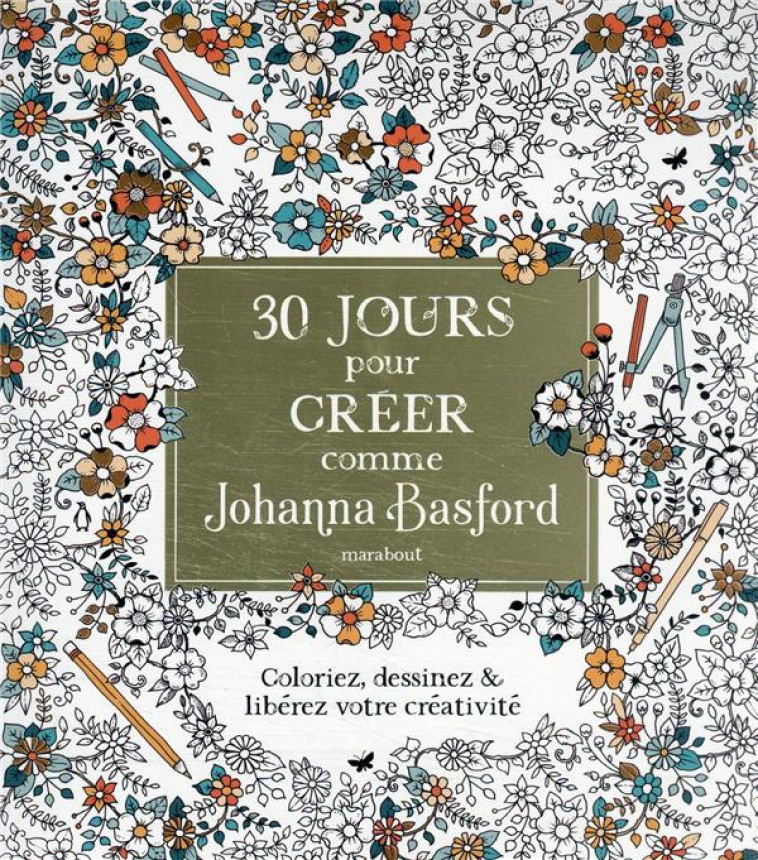 30 JOURS DE CREATIVITE AVEC JOHANNA BASFORD - BASFORD JOHANNA - MARABOUT