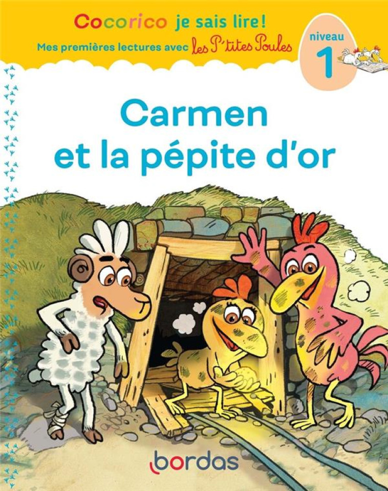 COCORICO JE SAIS LIRE ! PREMIERES LECTURES AVEC LES P'TITES POULES - TOME 36 CARMEN ET LA PEPITE D'O - OLIVIER/HEINRICH - BORDAS