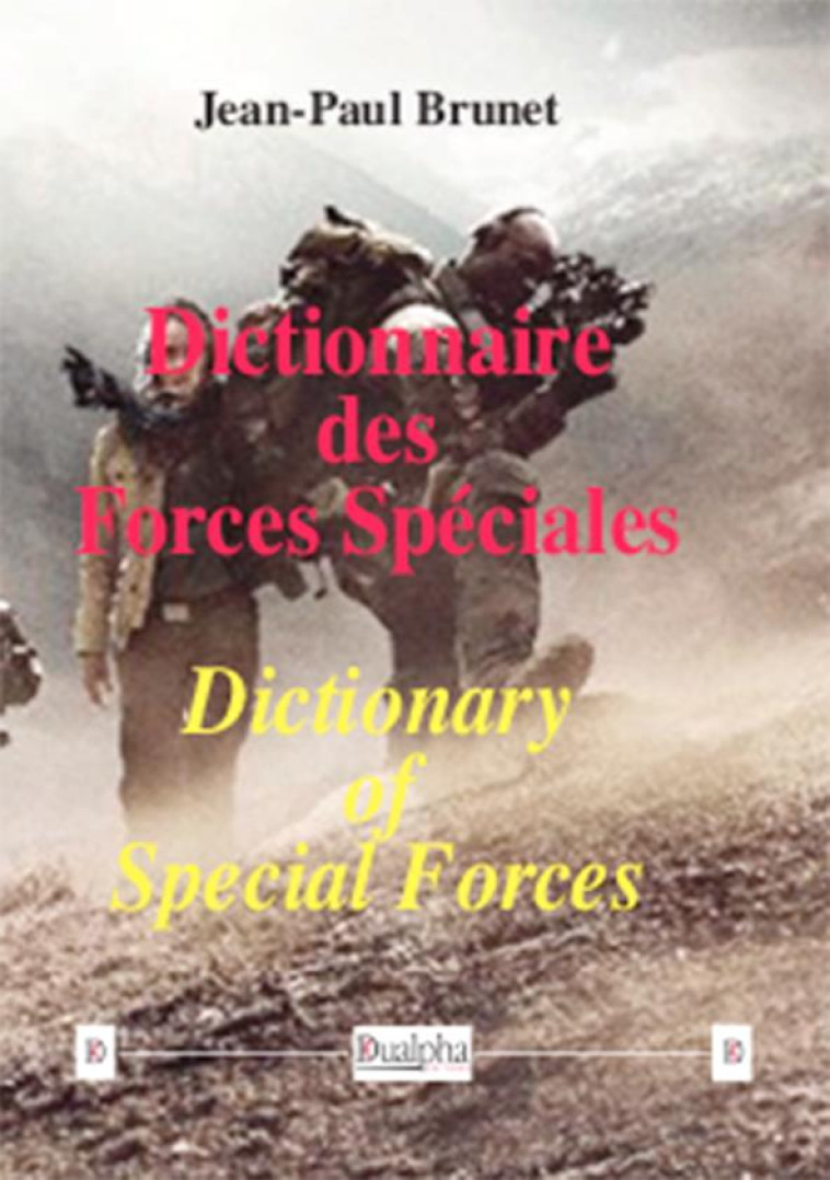 DICTIONNAIRE DES FORCES SPECIALES  -  DICTIONARY OF SPECIAL FORCES - Brunet Jean-Paul - Dualpha