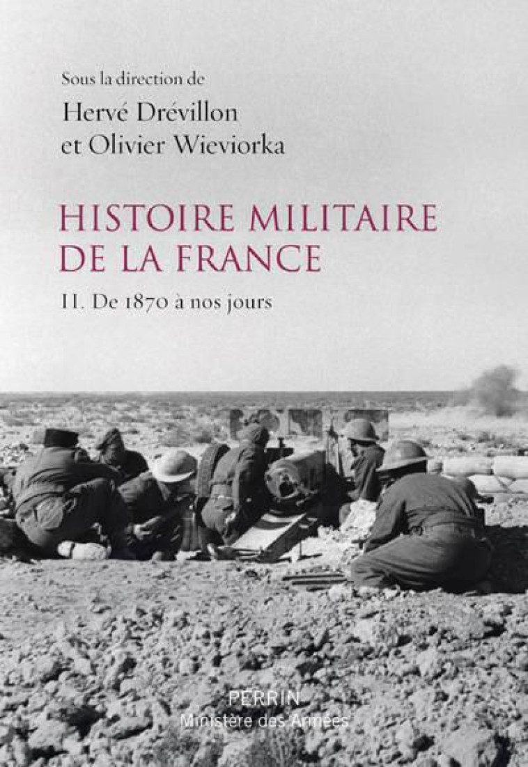 HISTOIRE MILITAIRE DE LA FRANCE V.2 - WIEVIORKA  OLIVIER - PERRIN