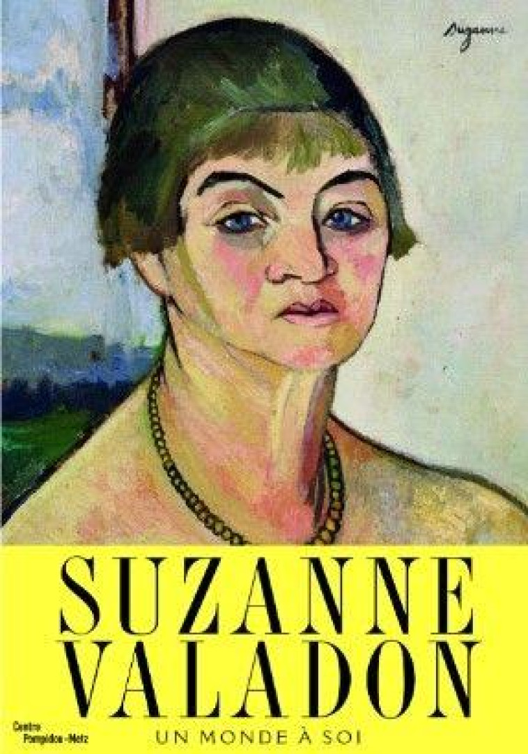 SUZANNE VALADON - UN MONDE A SOI - PARISI CHIARA (DIR.) - C.POMPIDOU METZ