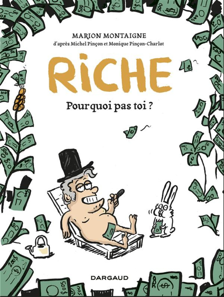 RICHE, POURQUOI PAS TOI? - TOME 0 - RICHE, POURQUOI PAS TOI? - MONTAIGNE  MARION - Dargaud