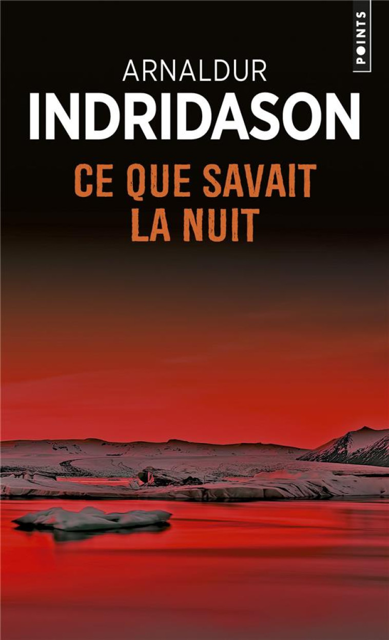 CE QUE SAVAIT LA NUIT - INDRIDASON ARNALDUR - POINTS