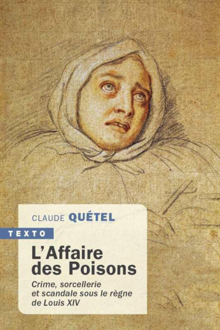 L'AFFAIRE DES POISONS - CRIME, SORCELLERIE ET SCANDALE SOUS LE REGNE DE LOUIS XIV - QUETEL CLAUDE - TALLANDIER