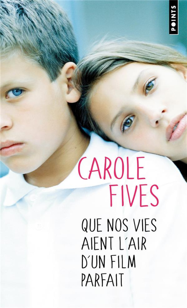 QUE NOS VIES AIENT L'AIR D'UN FILM PARFAIT - FIVES CAROLE - POINTS