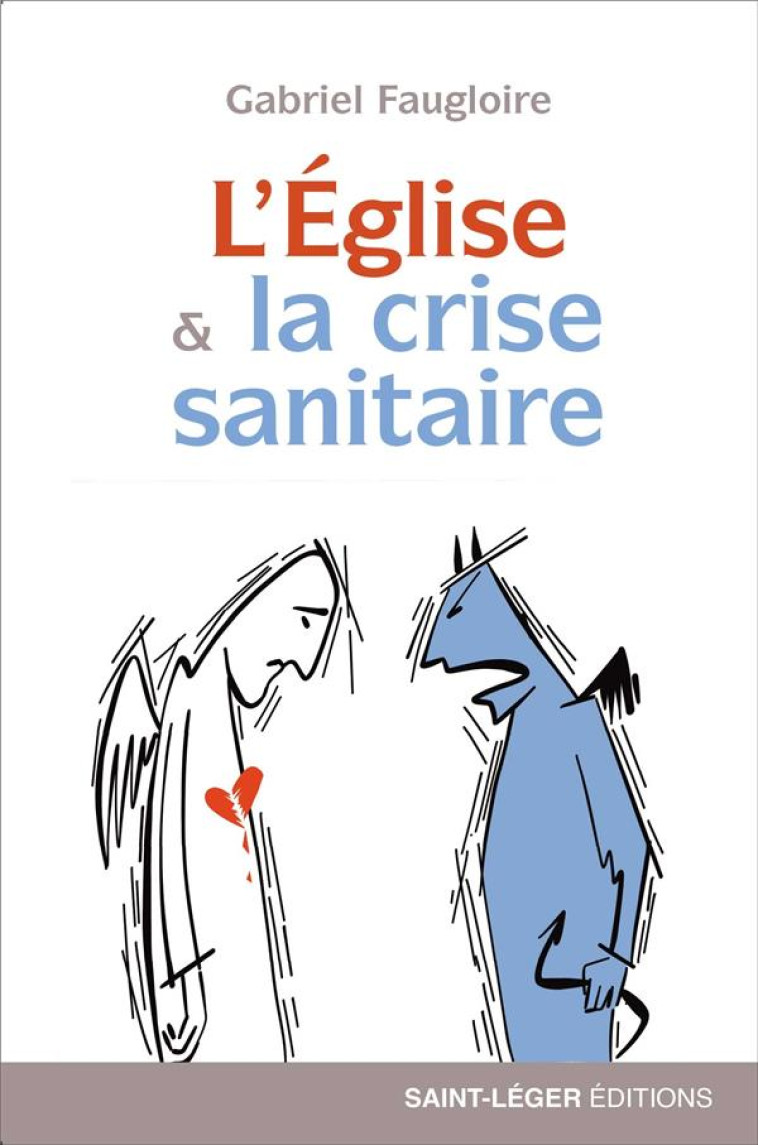 L'EGLISE ET LA CRISE SANITAIRE - FAUGLOIRE GABRIEL - SAINT LEGER