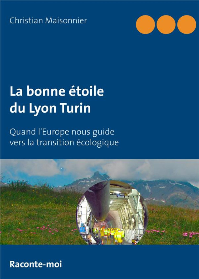 LA BONNE ETOILE DU LYON TURIN  -  QUAND L'EUROPE NOUS GUIDE VERS LA TRANSITION ECOLOGIQUE - MAISONNIER CHRI - BOOKS ON DEMAND