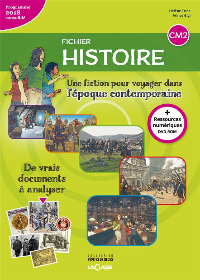 FICHIER HISTOIRE CM2 (LIVRE + RESSOURCES NUMERIQUES) - UNE FICTION POUR VOYAGER DANS L'HISTOIRE CONT - TRINE/PRINCE GIGI - MARTIN MEDIA