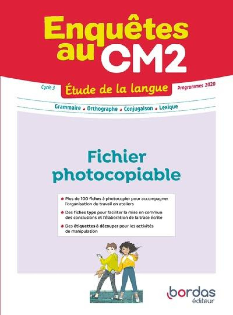 ENQUETES AU CM2  -  ETUDE DE LA LANGUE  -  CYCLE 3  -  FICHIER PHOTOCOPIABLE  -  PROGRAMMES 2020 (EDITION 2023) - BASQUIN  MALIKA  - BORDAS