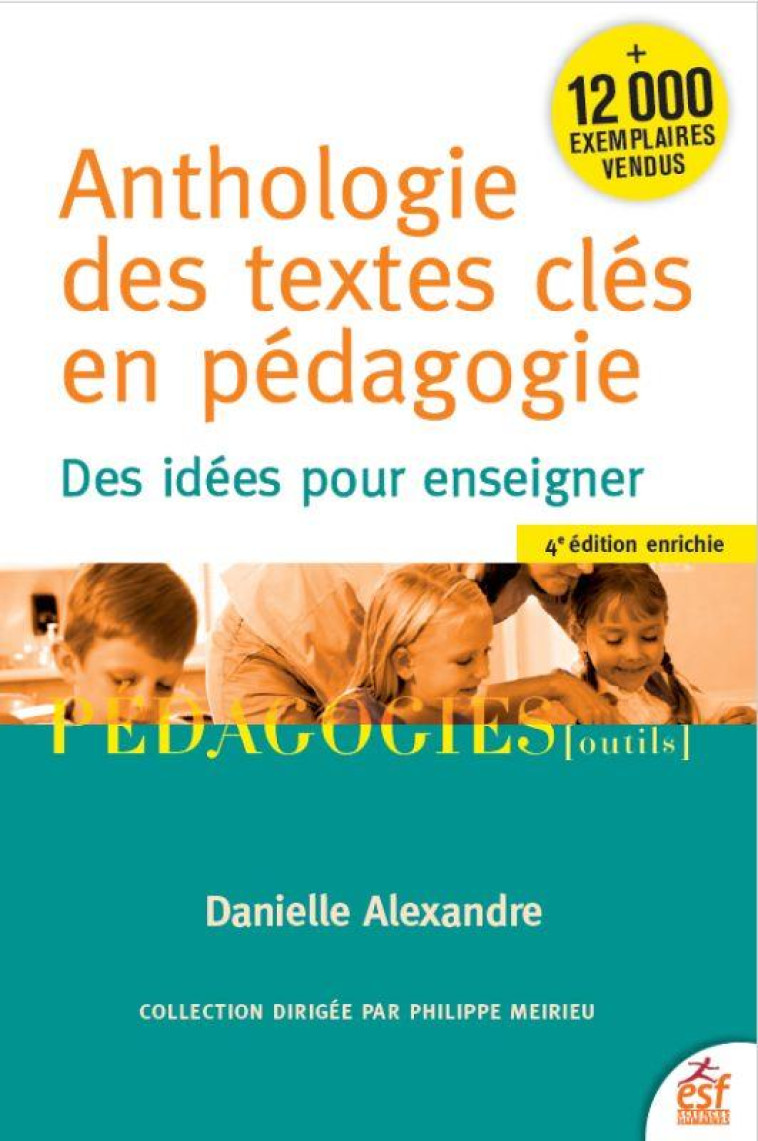 ANTHOLOGIE DES TEXTES CLES EN PEDAGOGIE : DES IDEES POUR ENSEIGNER (4E EDITION) - ALEXANDRE, DANIELLE - ESF