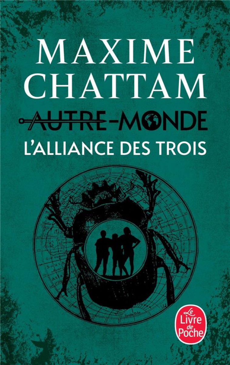 L'ALLIANCE DES TROIS (AUTRE-MONDE, TOME 1) - CHATTAM MAXIME - LGF/Livre de Poche