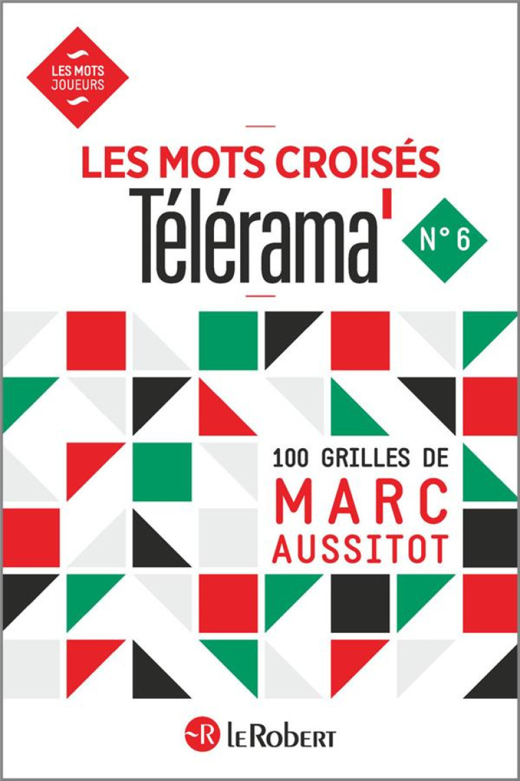 LES MOTS CROISES TELERAMA NUMERO 6 - AUSSITOT MARC - LE ROBERT