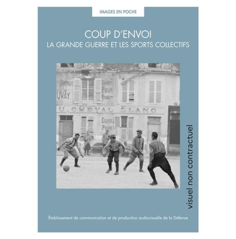 COUP D'ENVOI - LA GRANDE GUERRE ET LES SPORTS COLLECTIFS - VEYSSIERE LAURENT - EPSILOON