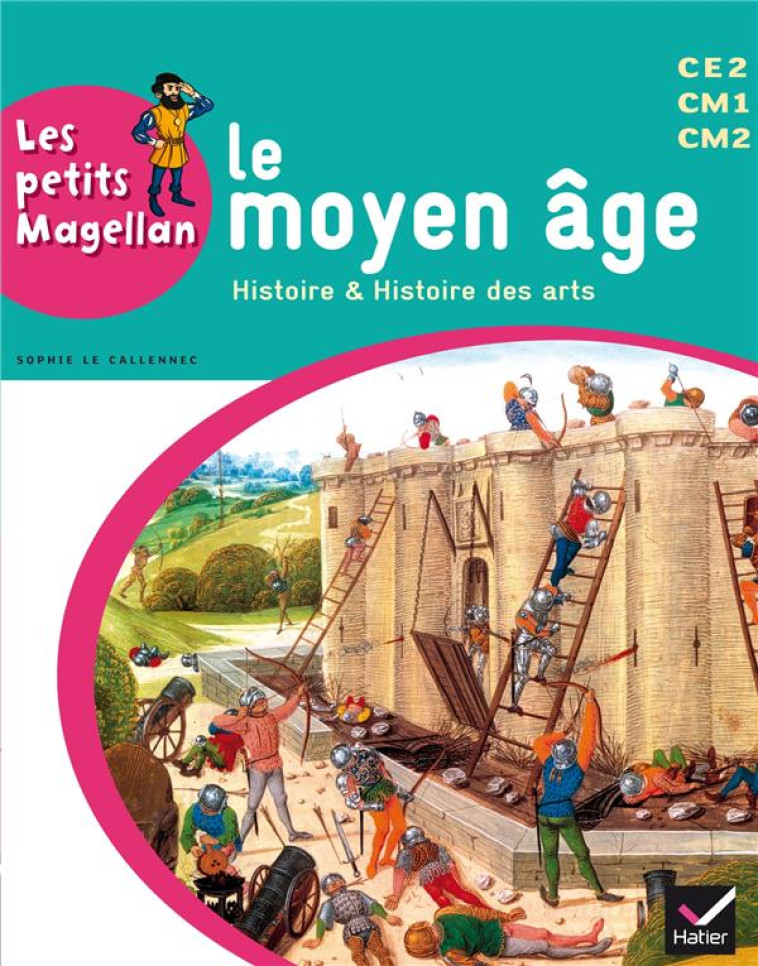 LES PETITS MAGELLAN : LE MOYEN AGE  -  CYCLE 3  -  LIVRE DE L'ELEVE (EDITION 2014) - François Emilie - Hatier