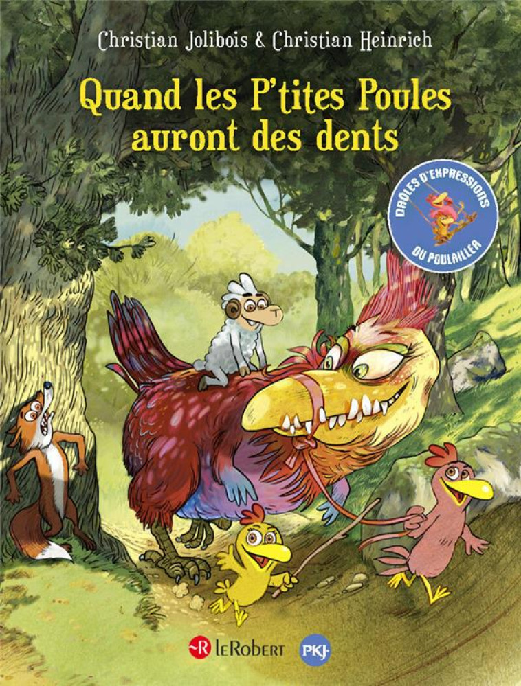 QUAND LES P'TITES POULES AURONT DES DENTS - HEINRICH/JOLIBOIS - LE ROBERT