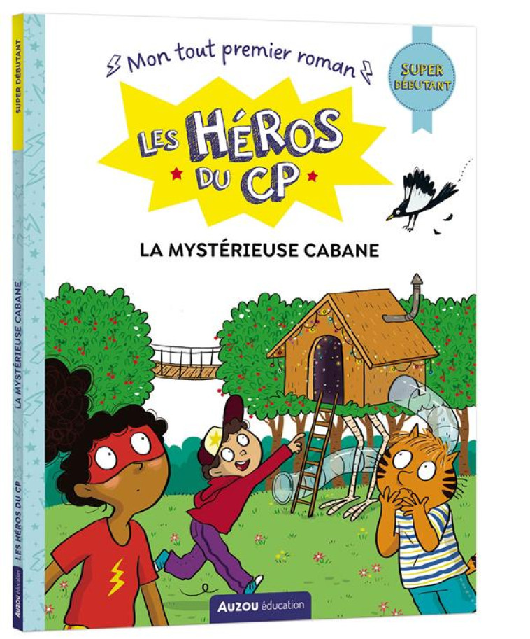 LES HEROS DU CP - SUPER DEBUTANT - LA MYSTERIEUSE CABANE - GILLIO/DREIDEMY - PHILIPPE AUZOU