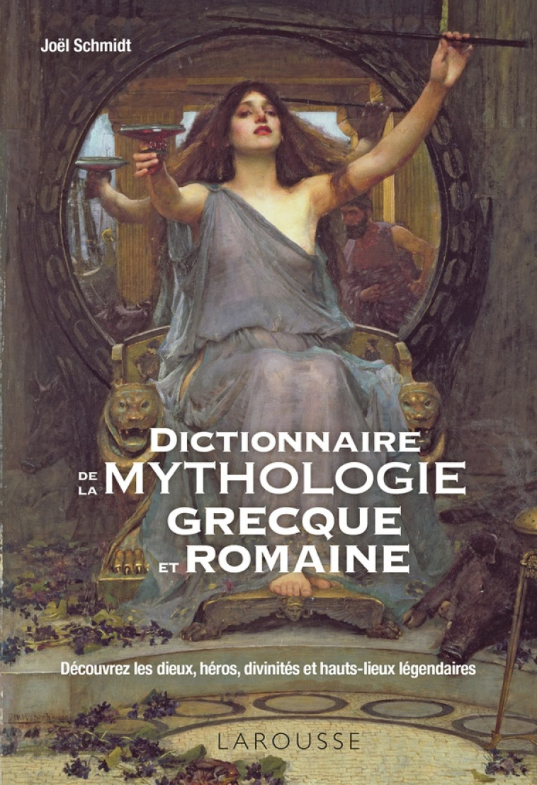 DICTIONNAIRE DE LA MYTHOLOGIE GRECQUE ET ROMAINE - COLLECTIF - LAROUSSE