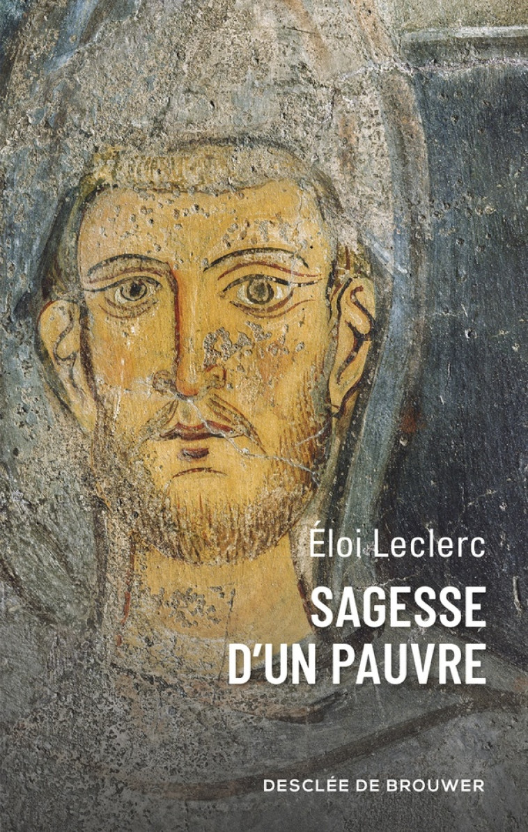 SAGESSE D'UN PAUVRE - LECLERC ELOI - Desclee De Brouwer