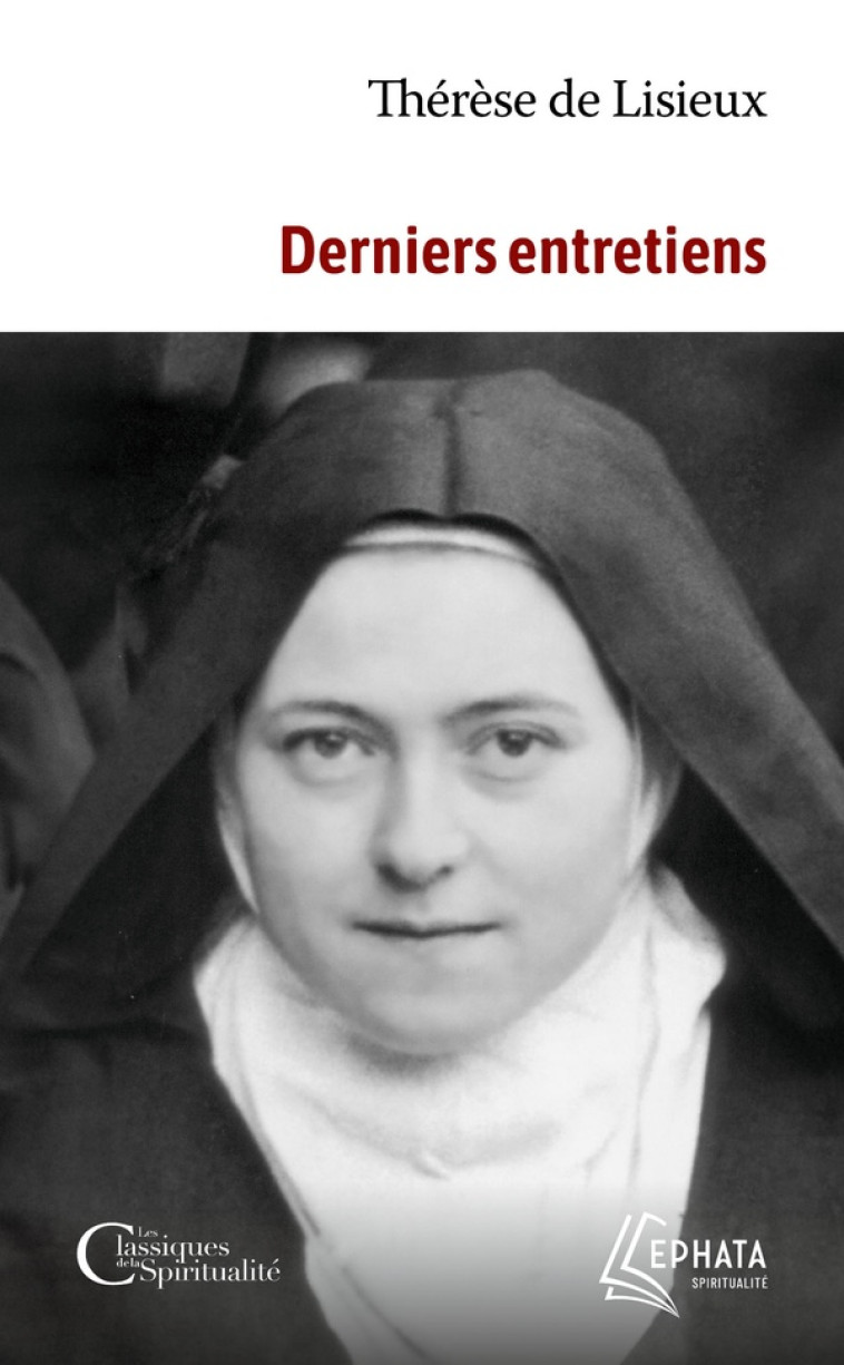 DERNIERS ENTRETIENS - THERESE DE LISIEUX - EPHATA