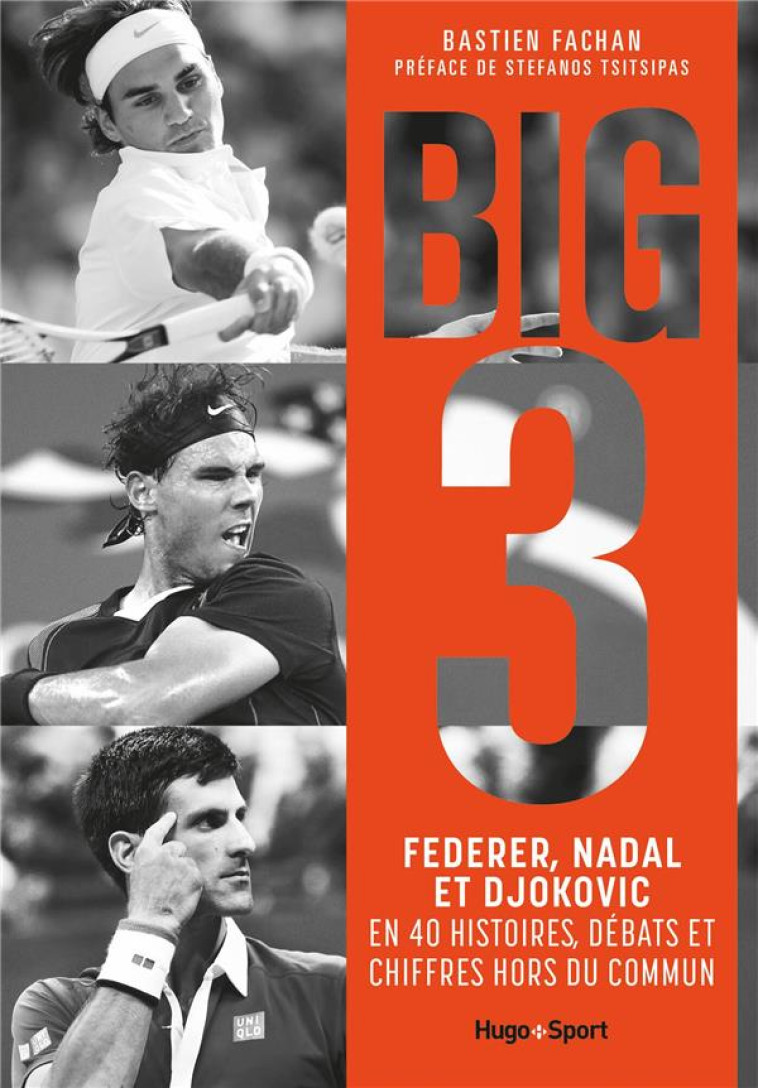 FEDERER, NADAL, DJOKOVIC, L'HISTOIRE DU BIG 3 - FACHAN/TSITSIPAS - HUGO JEUNESSE