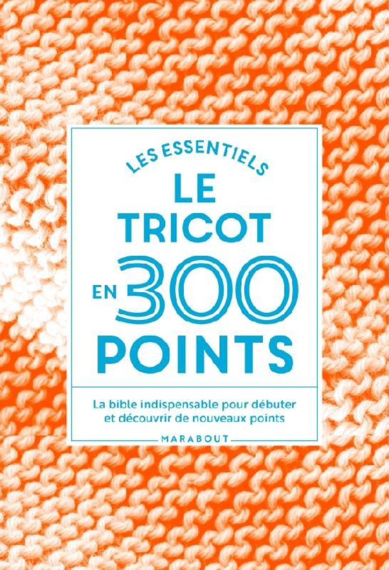 LE TRICOT EN 300 POINTS - COLLECTIF - MARABOUT