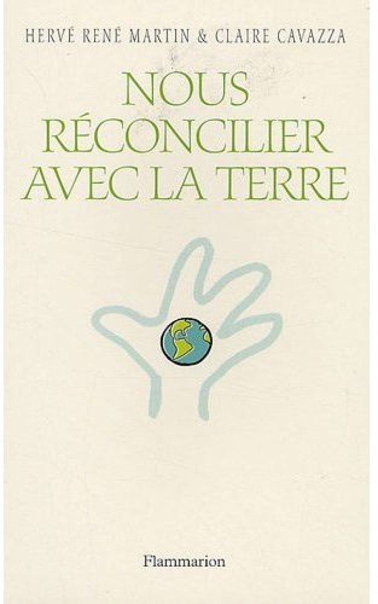 NOUS RECONCILIER AVEC LA TERRE - MARTIN/CAVAZZA HERVE - FLAMMARION