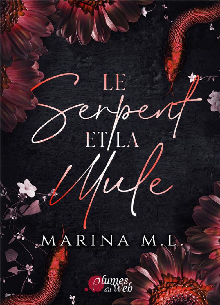 LE SERPENT ET LA MULE - M.L., MARINA - PLUMES DU WEB