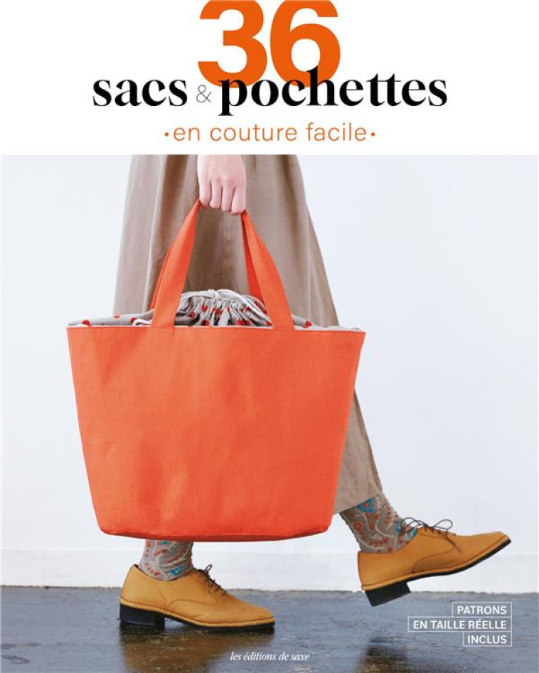 36 SACS & POCHETTES EN COUTURE FACILE - OEUVRE COLLECTIVE - DE SAXE