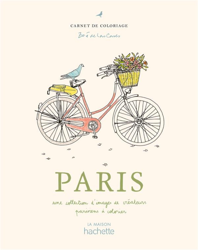 PARIS - UNE COLLECTION D'IMAGES DE CREATEURS PARISIENS A COLORIER - LAS CASES ZOE - HACHETTE