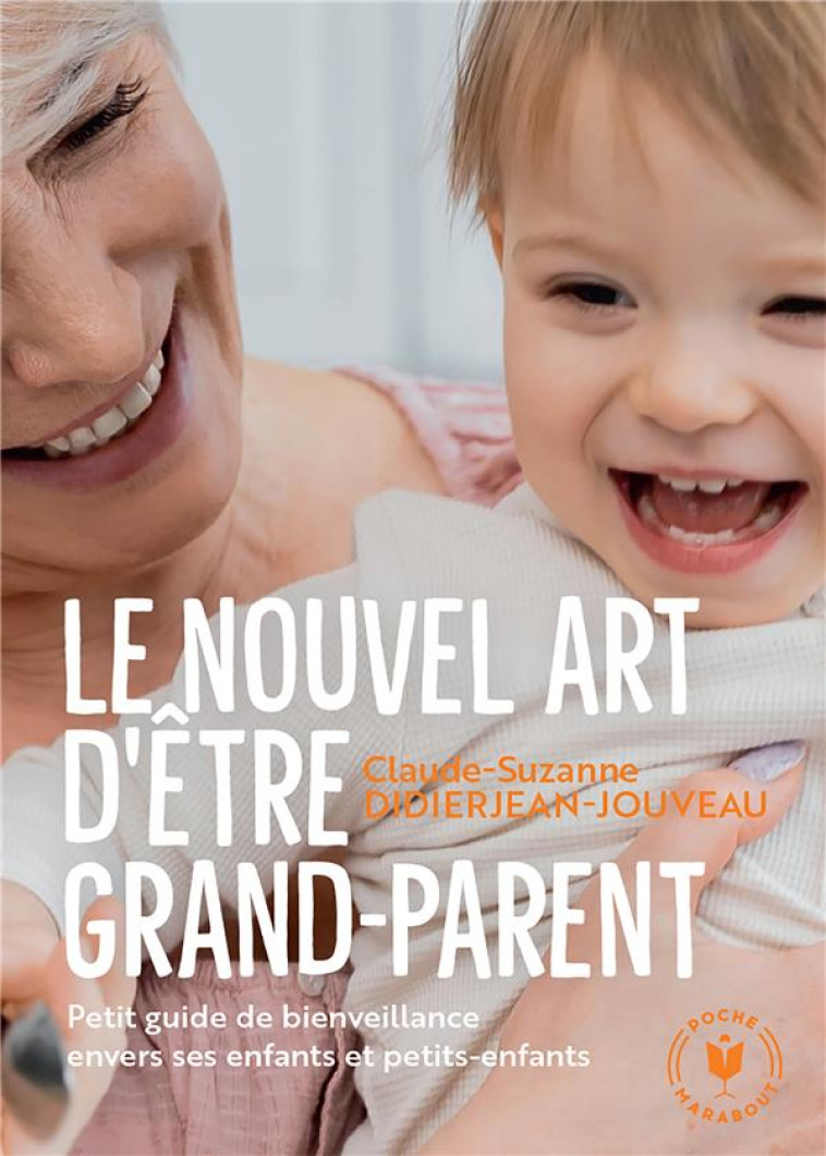 LE NOUVEL ART D'ETRE GRAND-PARENT - DIDIERJEAN-JOUVEAU - MARABOUT