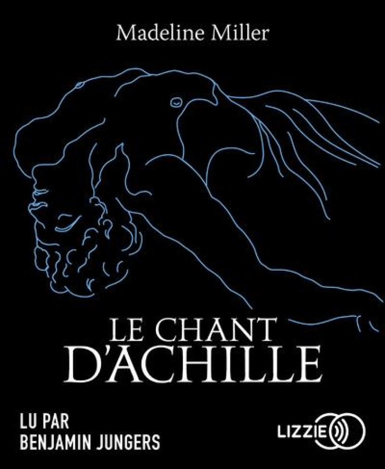 LE CHANT D'ACHILLE - MILLER  MADELINE - LIZZIE