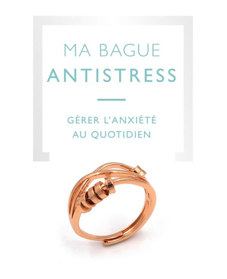 MA BAGUE ANTISTRESS - FORCE TRANQUILLE (COFFRET) - UN BIJOU AJUSTABLE, DISCRET ET ELEGANT ET UN LIVR - COLLECTIF - NC