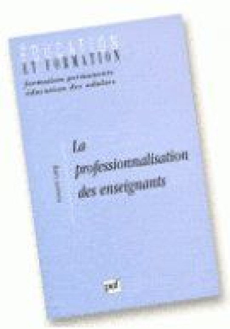 LA PROFESSIONNALISATION DES ENSEIGNANTS - SENS ET ENJEUX D'UNE POLITIQUE INSTITUTIONNELLE - LANG V - PUF
