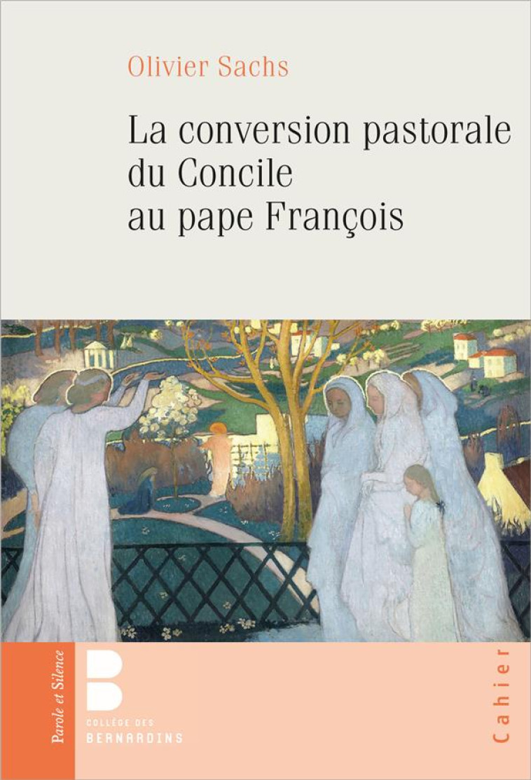 LA CONVERSION PASTORALE DU CONCILE AU PAPE FRANCOIS - SACHS OLIVIER - PAROLE SILENCE