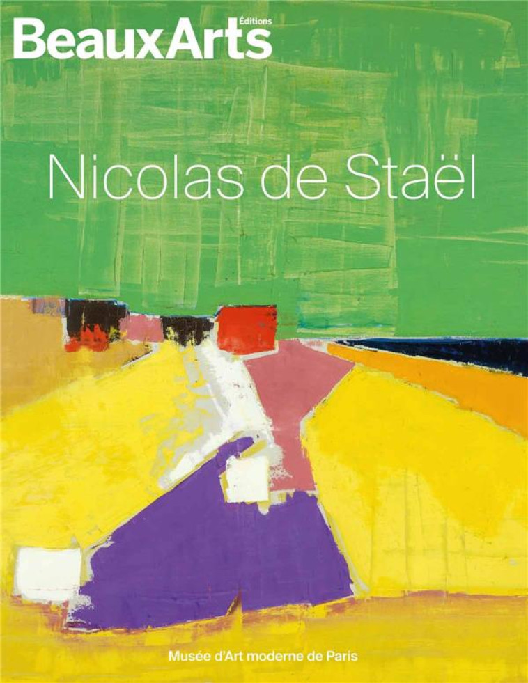 NICOLAS DE STAEL - AU MUSEE D'ART MODERNE DE PARIS - COLLECTIF - BEAUX ARTS MAGA