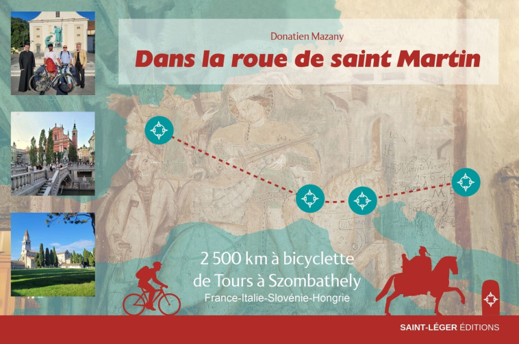 Dans la roue de saint Martin - MAZANY Donatien - SAINT LEGER