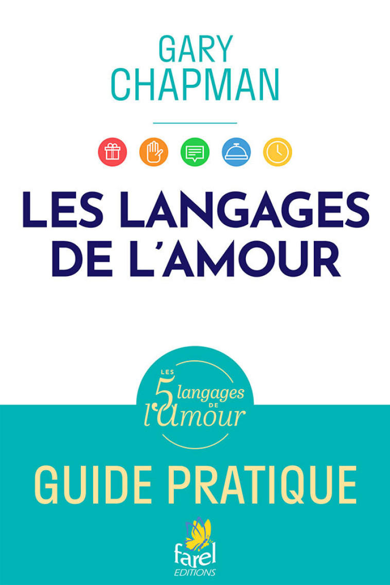 Les 5 langages de l'amour, guide pratique - CHAPMAN GARY - FAREL