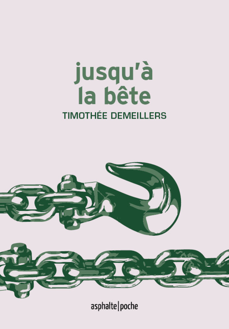 Jusqu'à la bête - DEMEILLERS Timothée - ASPHALTE