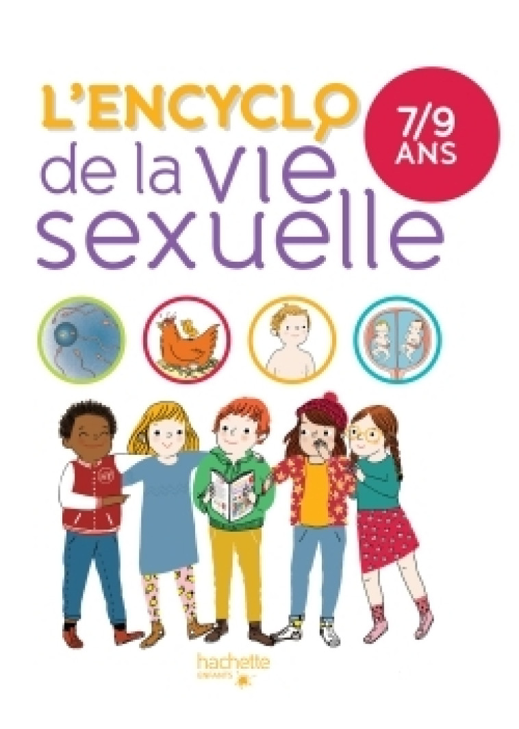 L'encyclo de la vie sexuelle 7-9 ans - Verdoux Christiane, Cohen Jean, Khan-Nathan Jacqueline - HACHETTE ENFANT