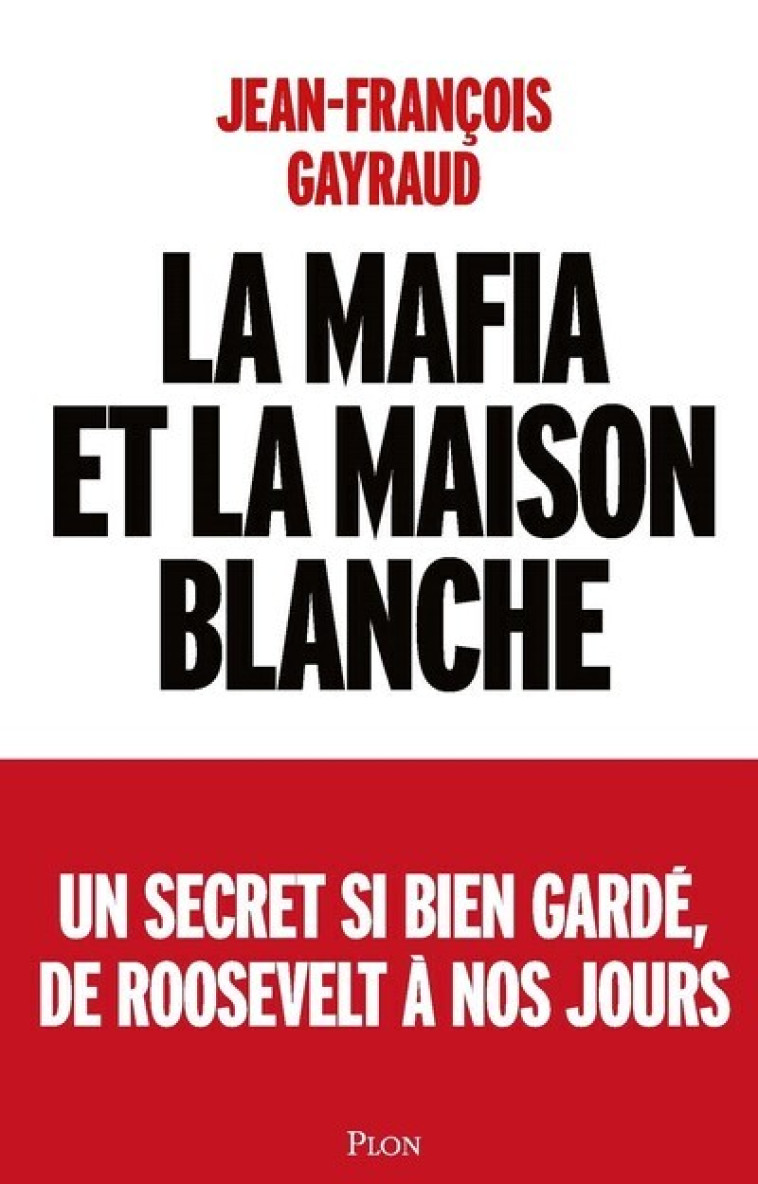 La mafia et la Maison Blanche - Gayraud Jean-François - PLON