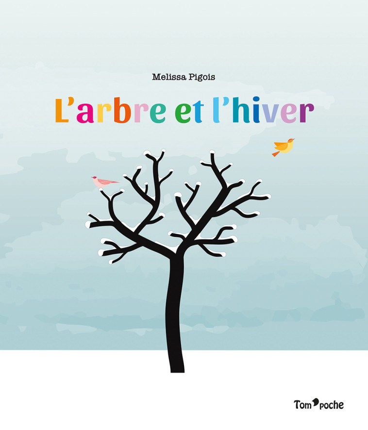 L'ARBRE ET L'HIVER - PIGOIS Melissa - TOM POCHE