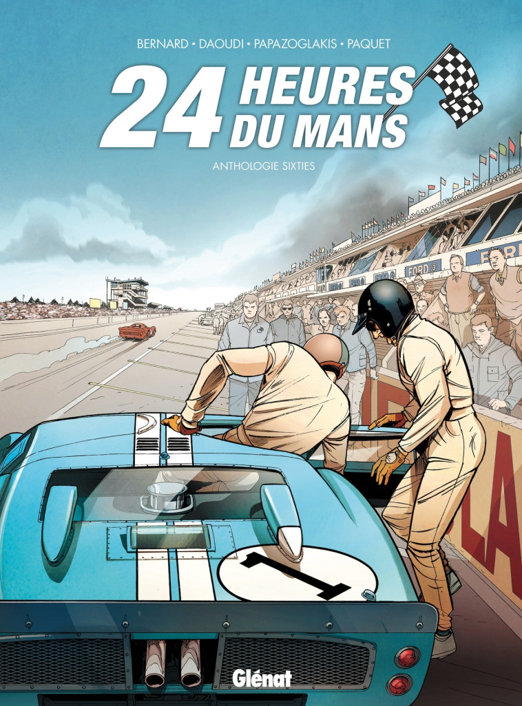 24 Heures du Mans - Anthologie sixties - Bernard Denis, Daoudi Youssef, Papazoglakis Christian, Paquet Robert - GLENAT