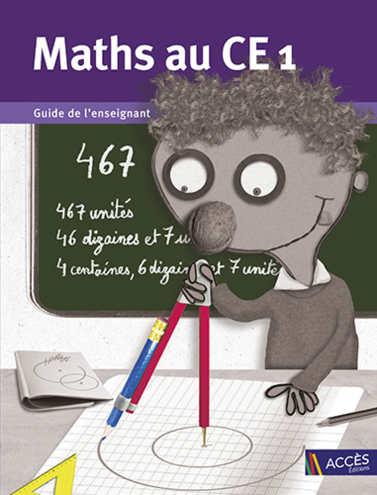 Maths au CE1 Guide de l'enseignant - Duprey Gaëtan, Mauffrey Fabienne et Isabelle, Drocourt Véronique - ACCES