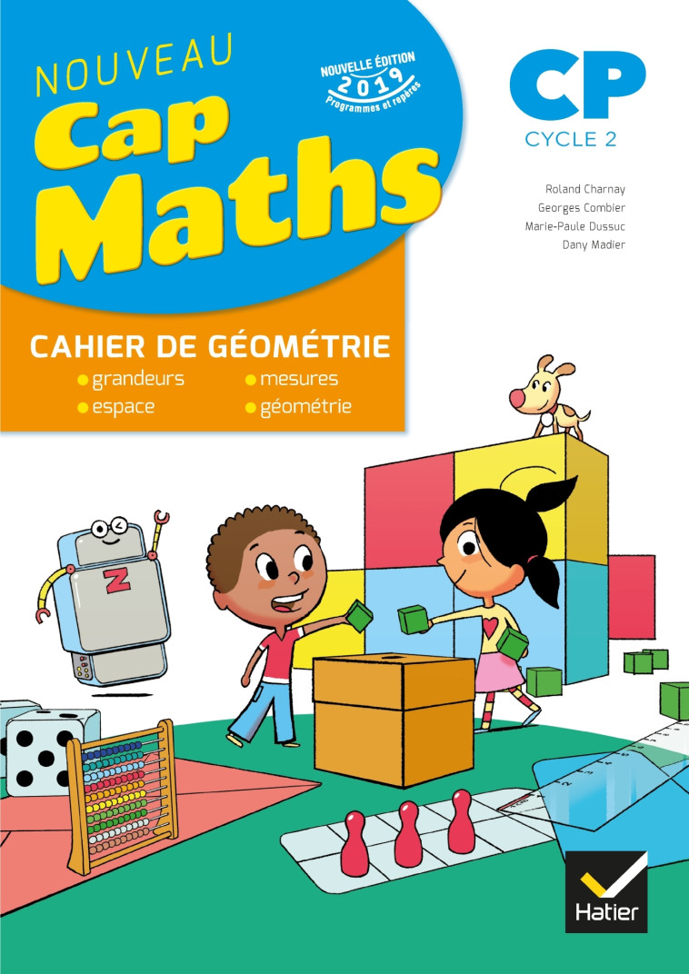 CAP MATHS CP Éd. 2019 - Cahier de Géométrie-Mesure - Charnay Roland, Combier Georges, Dussuc Marie-Paule, Madier Dany - HATIER