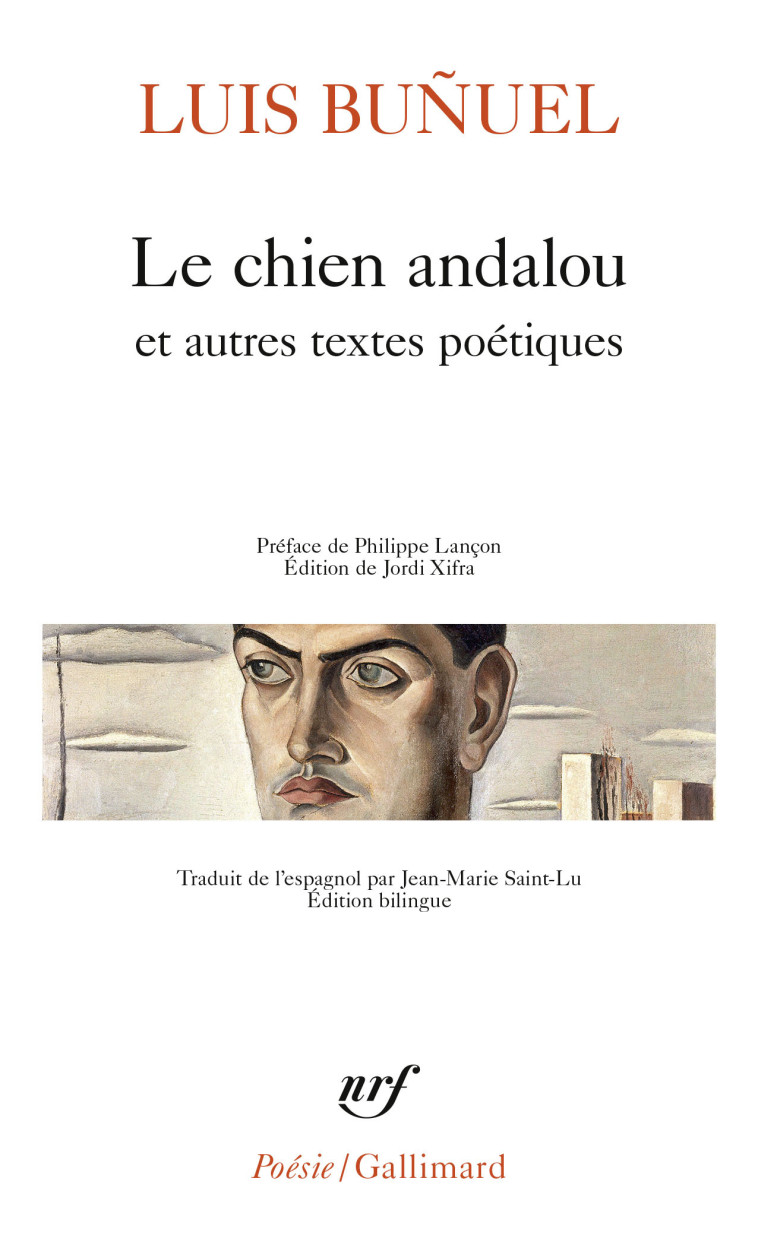 Le chien andalou et autres textes poétiques - Buñuel Luis, Lançon Philippe, Xifra Jordi, Saint-Lu Jean-Marie - GALLIMARD