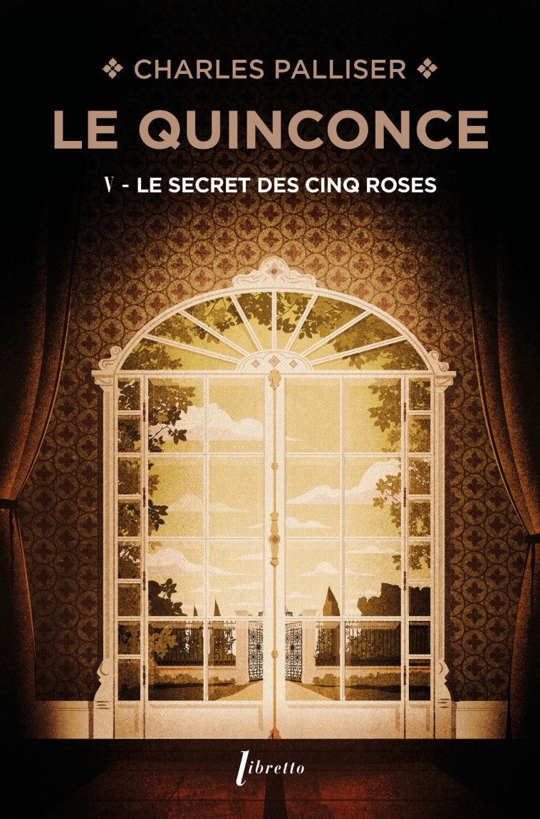 Le quinconce T5 Le secret des cinq roses - Palliser Charles - LIBRETTO