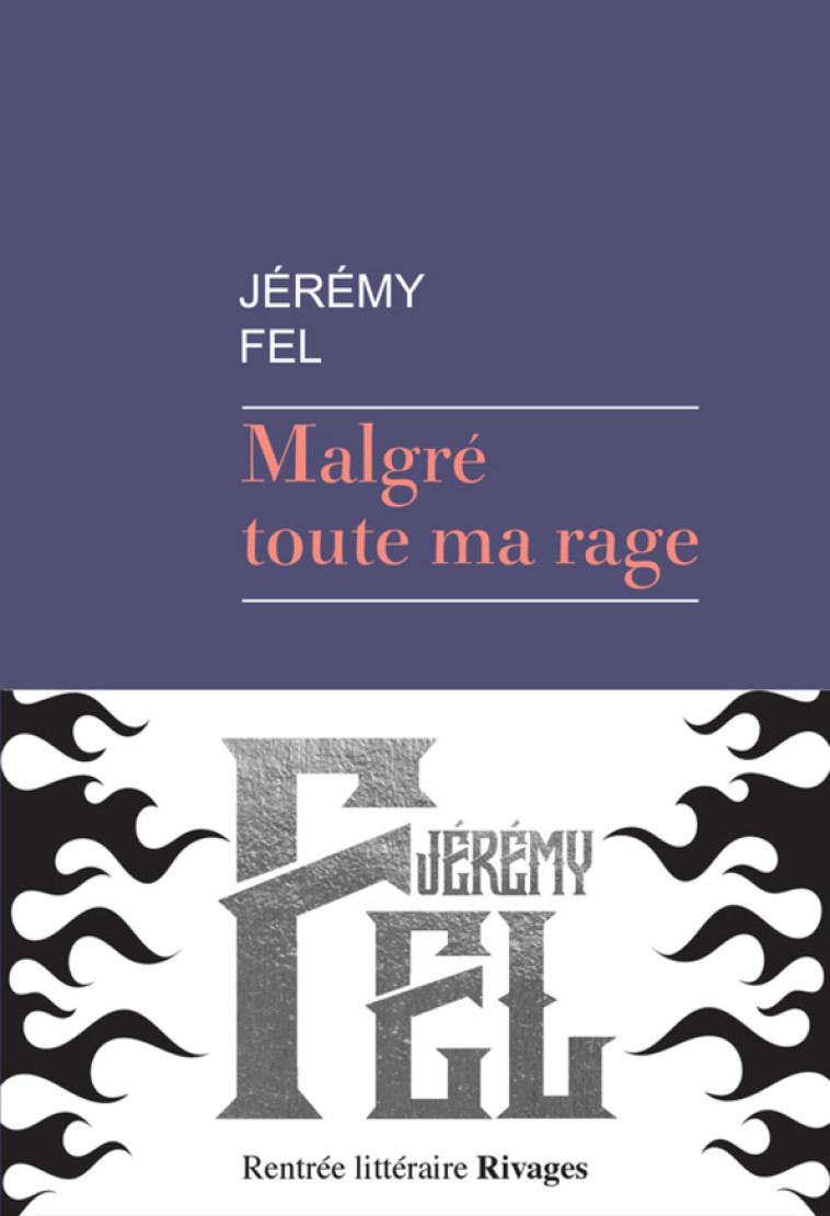 Malgré toute ma rage - Fel Jeremy - RIVAGES