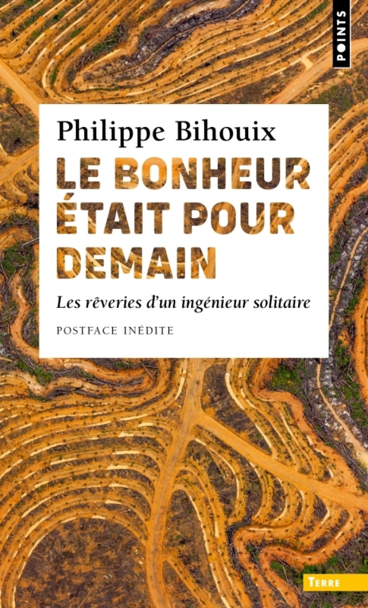 Le Bonheur était pour demain - Bihouix  Philippe - POINTS