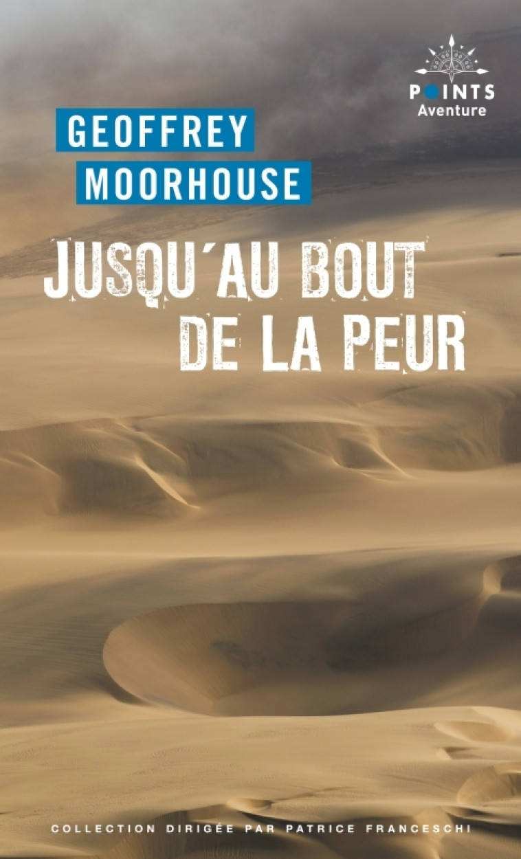 Jusqu'au bout de la peur - Moorhouse Geoffrey - POINTS